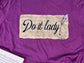 Do It Lady- Music T Shirt